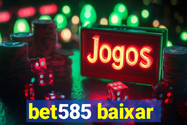 bet585 baixar